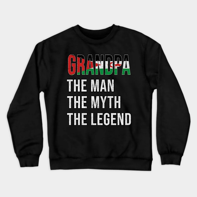 Grand Father Western Saharan Grandpa The Man The Myth The Legend - Gift for Western Saharan Dad With Roots From  Western Sahara Crewneck Sweatshirt by Country Flags